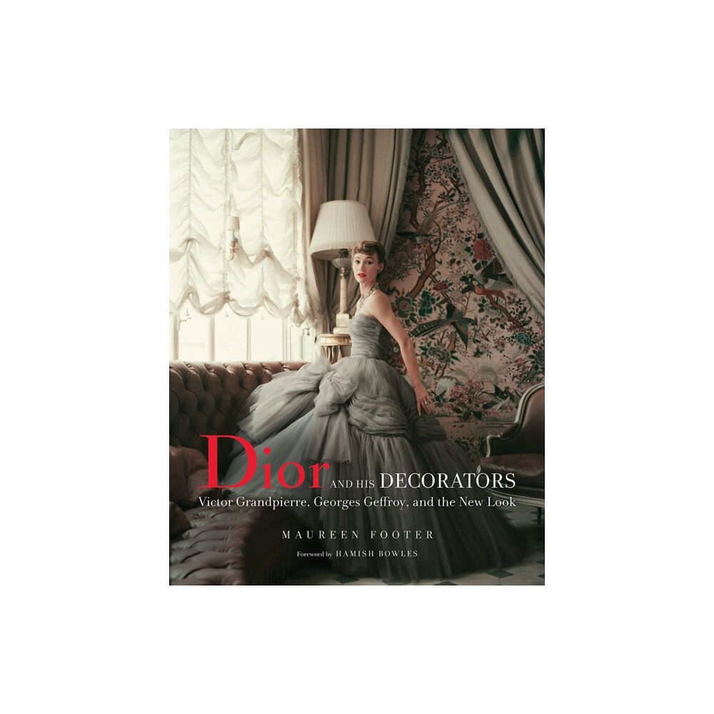 Vendome Press Dior and His Decorators (inbunden, eng)