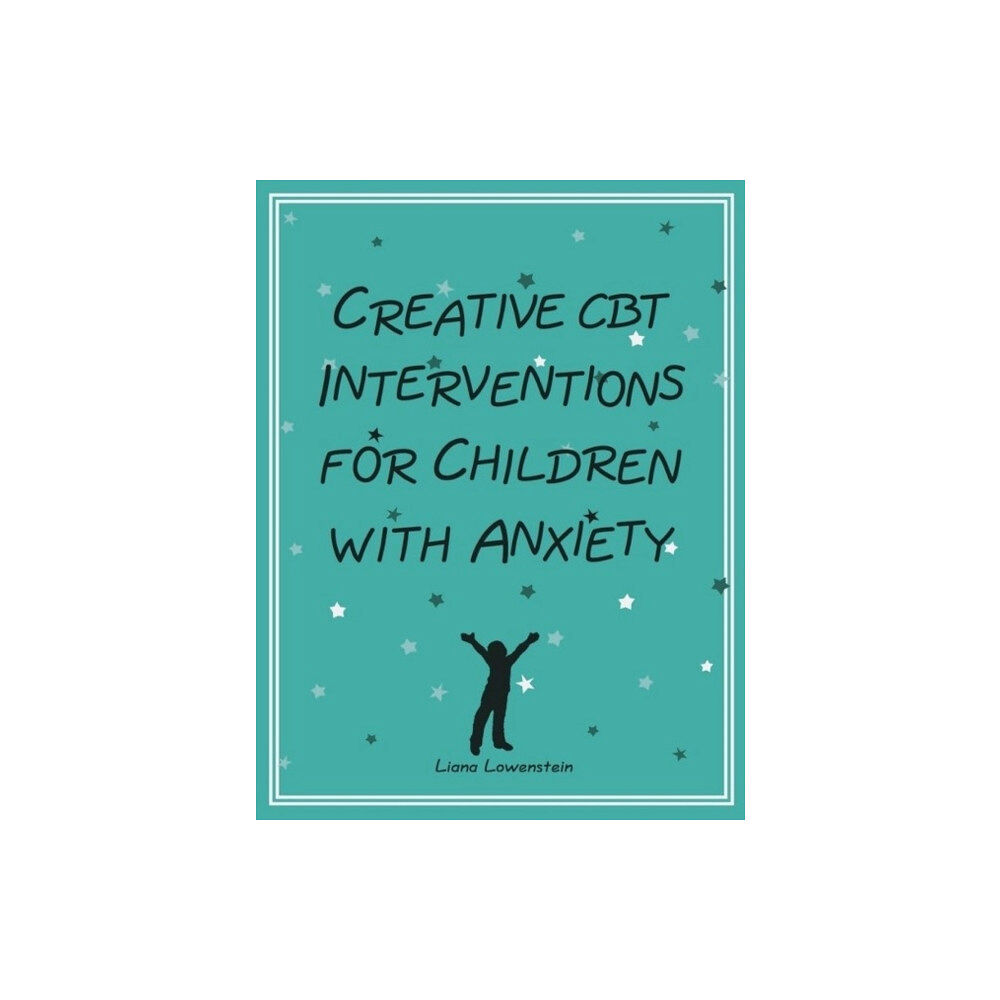 Champion Press Creative CBT Interventions for Children with Anxiety (häftad, eng)