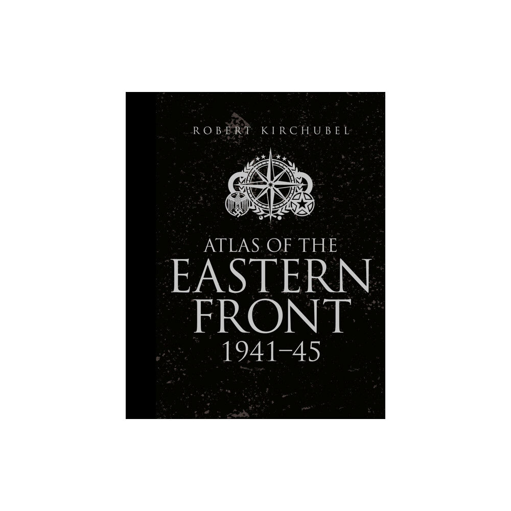 Bloomsbury Publishing PLC Atlas of the Eastern Front (inbunden, eng)