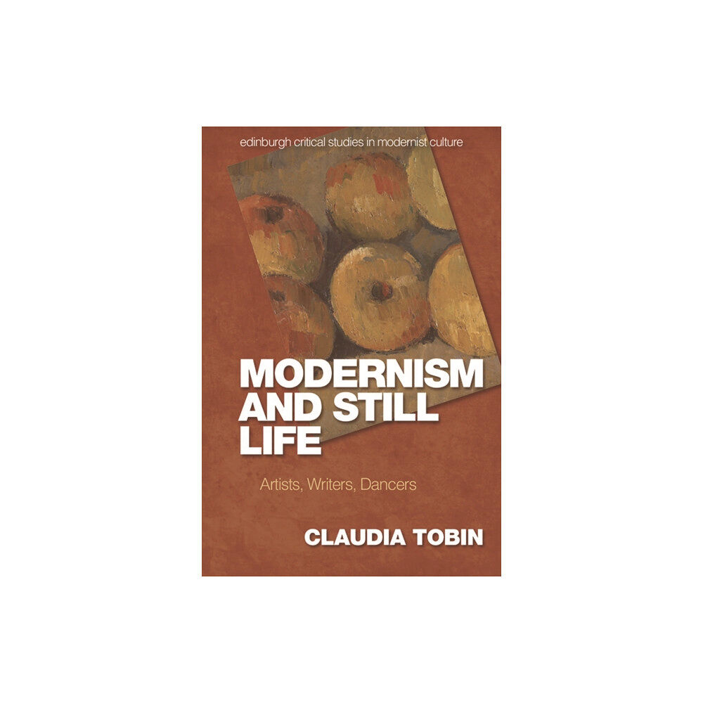 Edinburgh university press Modernism and Still Life (häftad, eng)