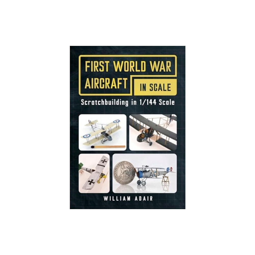 Fonthill Media Ltd First World War Aircraft in Scale (bok, spiral, eng)