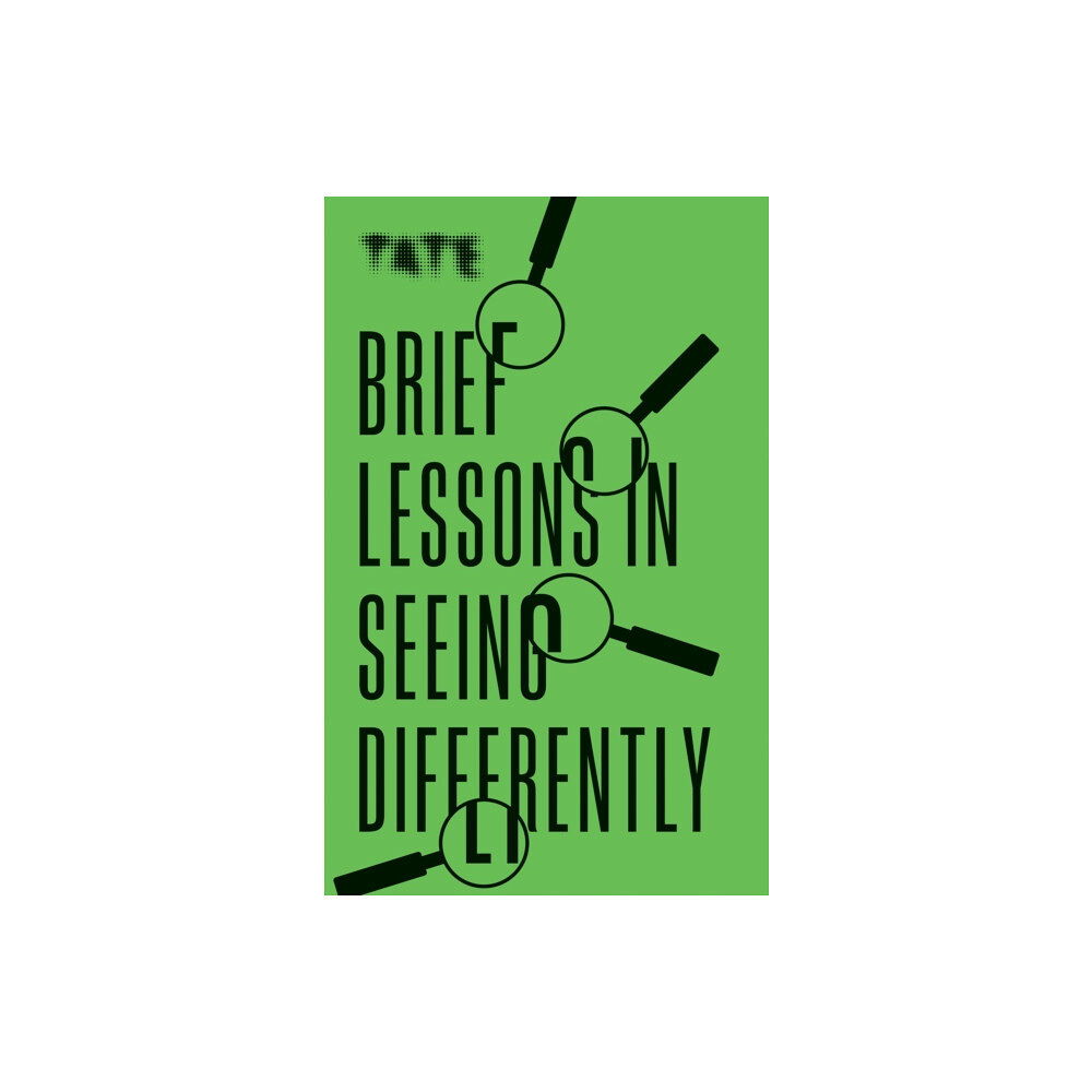 Octopus publishing group Tate: Brief Lessons in Seeing Differently (häftad, eng)