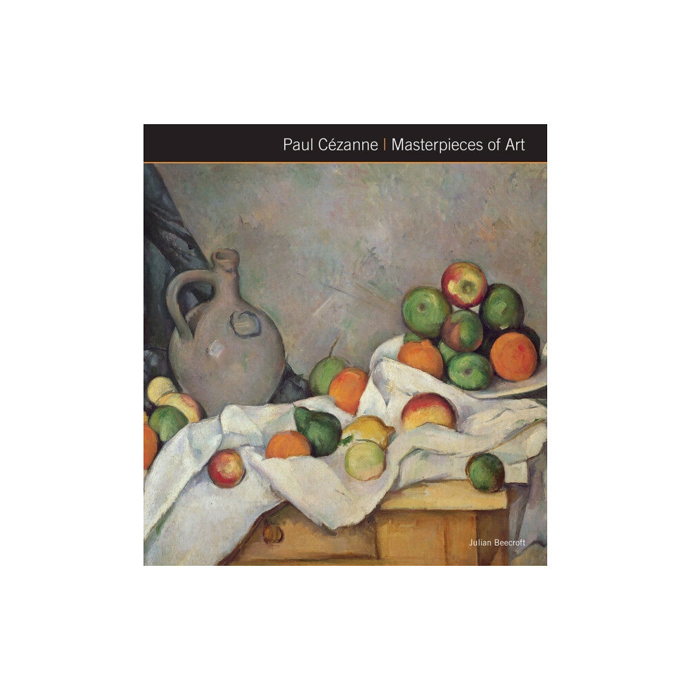 Flame Tree Publishing Paul Cezanne Masterpieces of Art (inbunden, eng)