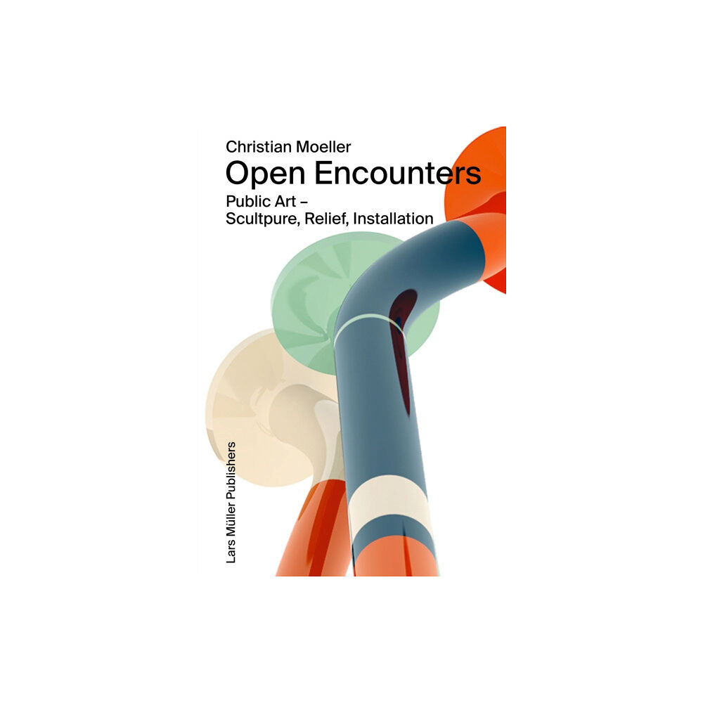 Lars Muller Publishers Christian Moeller: Open Encounters (häftad, eng)