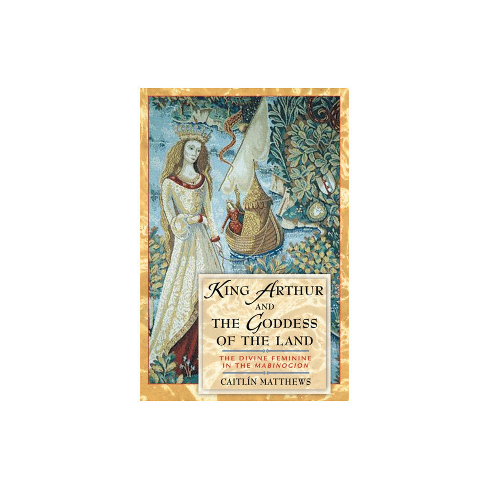 Inner Traditions Bear and Company King Arthur and the Goddess of the Land (häftad, eng)