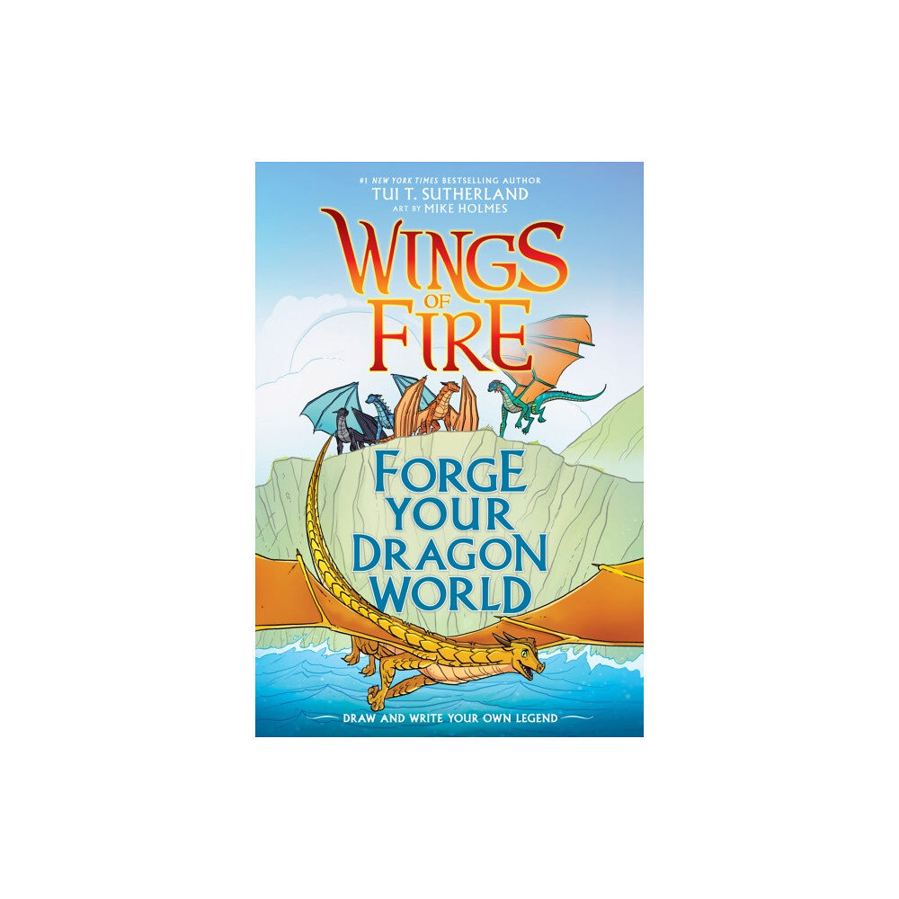 Scholastic US Forge Your Dragon World: A Wings of Fire Creative Guide (inbunden, eng)