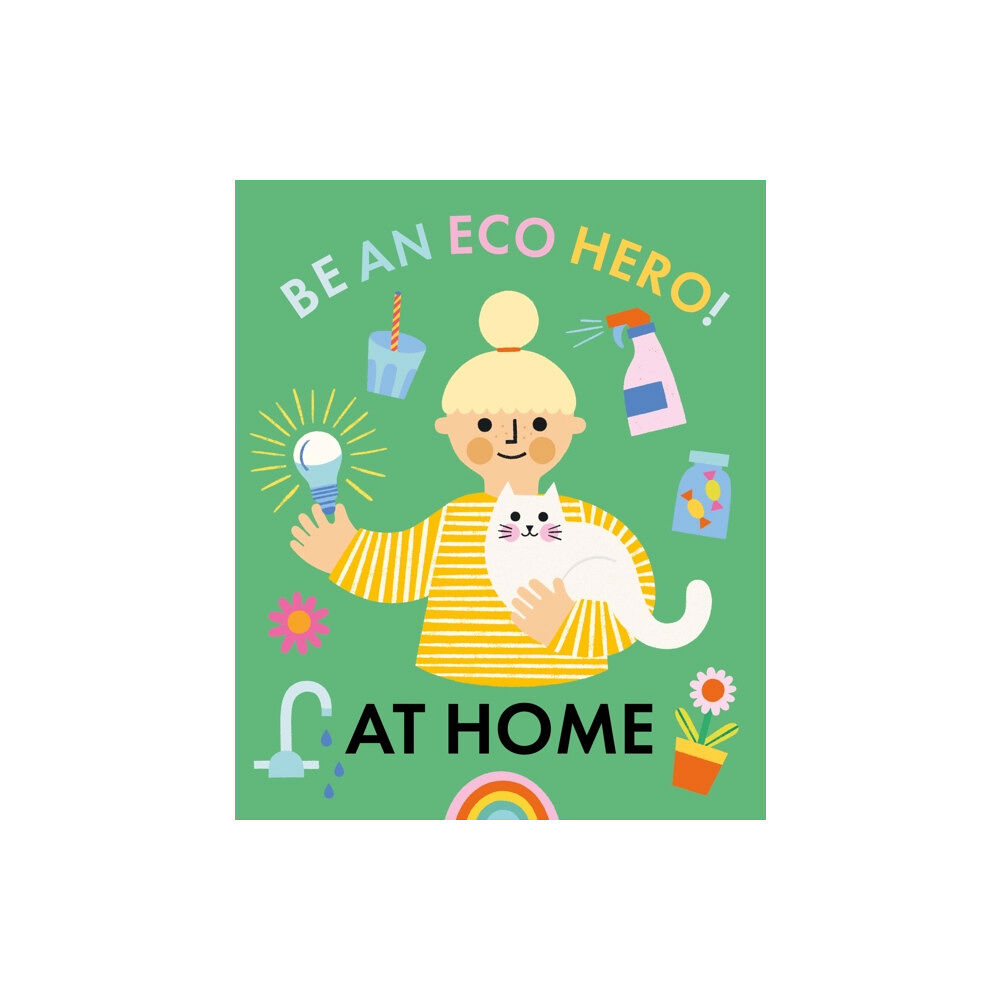 Hachette Children's Group Be an Eco Hero!: At Home (häftad, eng)