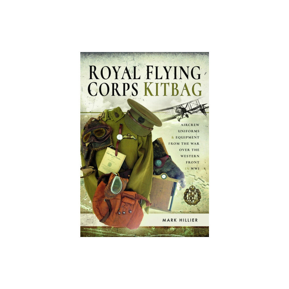 Pen & Sword Books Ltd Royal Flying Corps Kitbag (inbunden, eng)