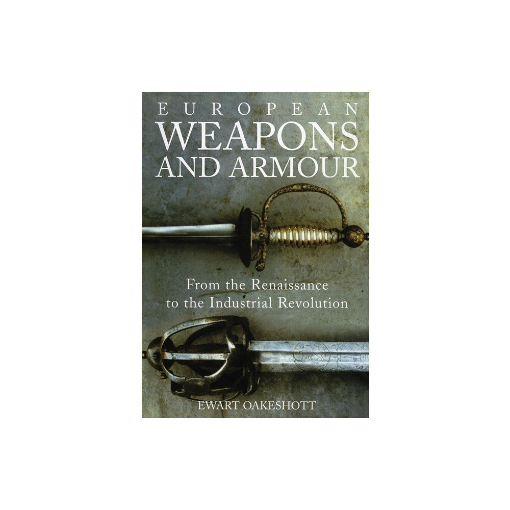 Boydell & Brewer Ltd European Weapons and Armour (häftad, eng)