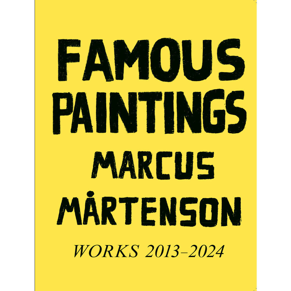 Sebastian Johans Famous Paintings, Marcus Mårtenson : works 2013-2024 (häftad, eng)