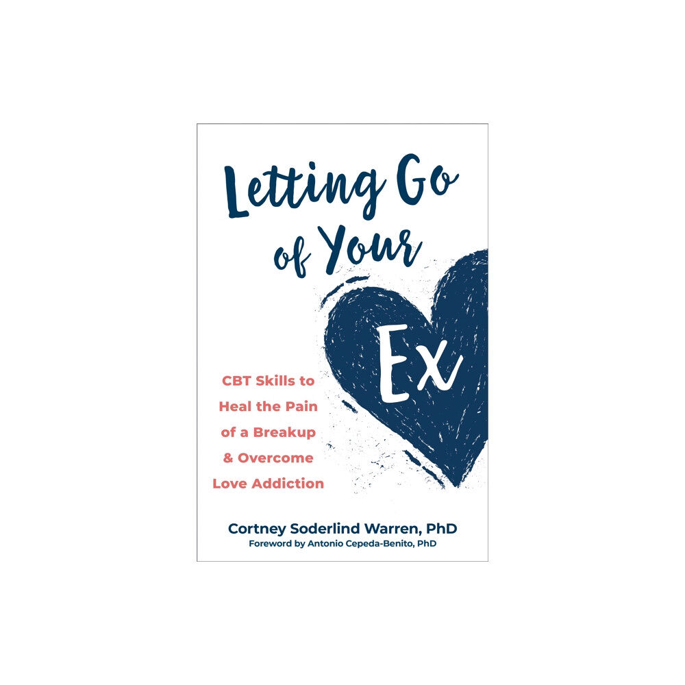 New Harbinger Publications Letting Go of Your Ex (häftad, eng)