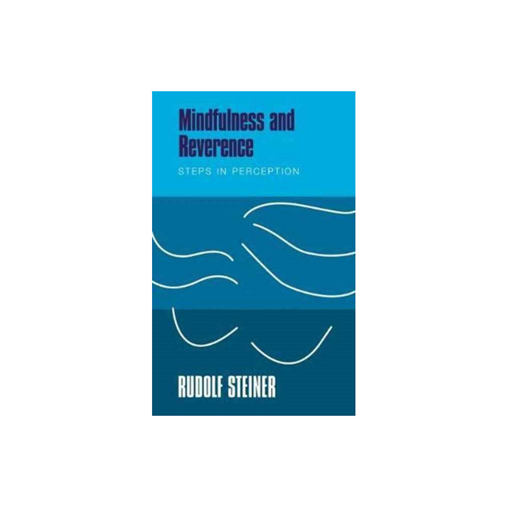 Rudolf Steiner Press Mindfulness and Reverence (häftad, eng)