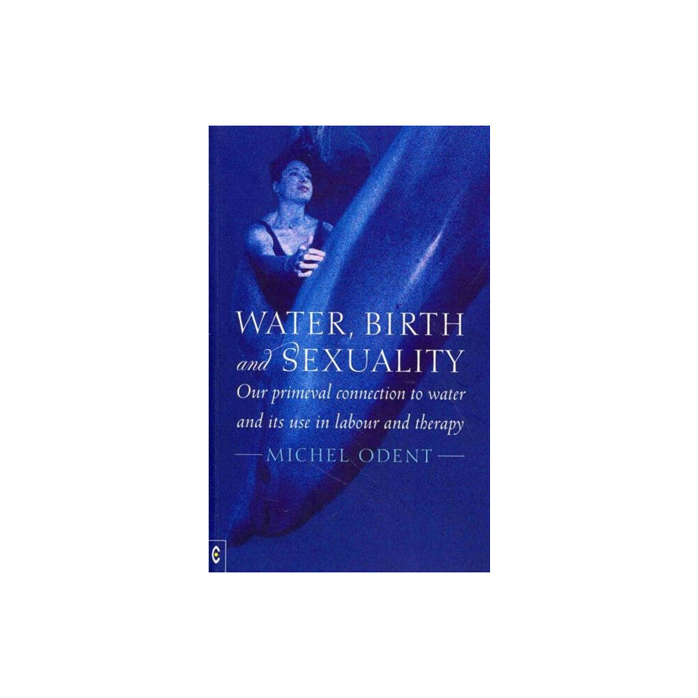 Clairview Books Water, Birth and Sexuality (häftad, eng)