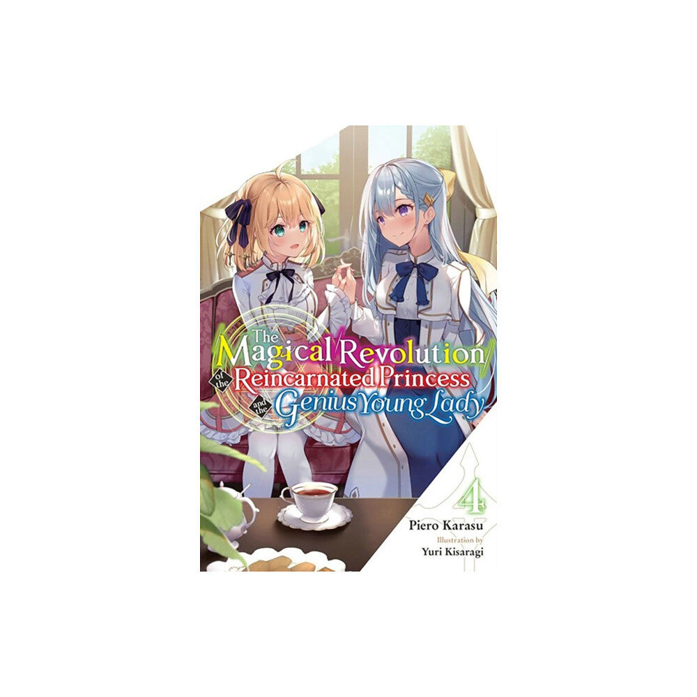 Little, Brown & Company The Magical Revolution of the Reincarnated Princess and the Genius Young Lady, Vol. 4 (novel) (häftad, eng)