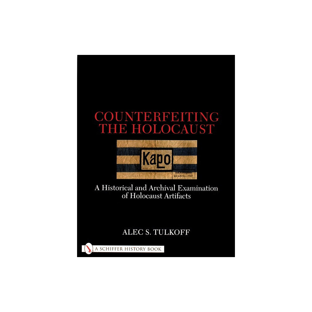 Alec S. Tulkoff Counterfeiting the holocaust - a historical and archival examination of hol (häftad, eng)