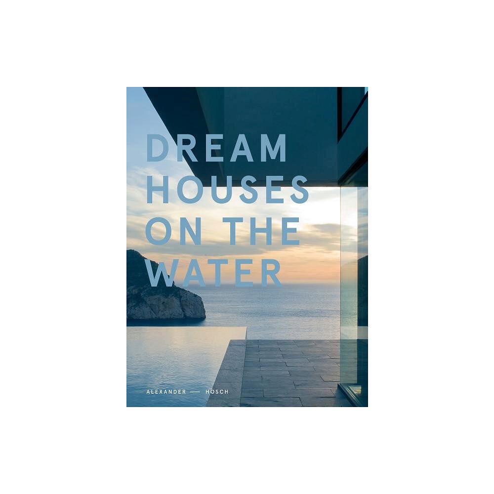 Alexander Hosch Dream houses on the water (inbunden, eng)