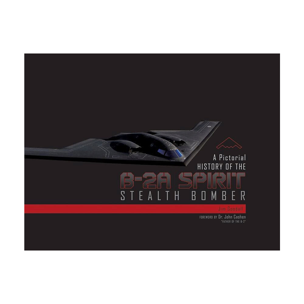 Jim Goodall Pictorial history of the b-2a spirit stealth bomber (inbunden, eng)