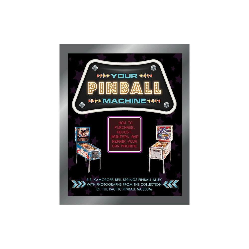 Schiffer Publishing Your Pinball Machine (inbunden, eng)