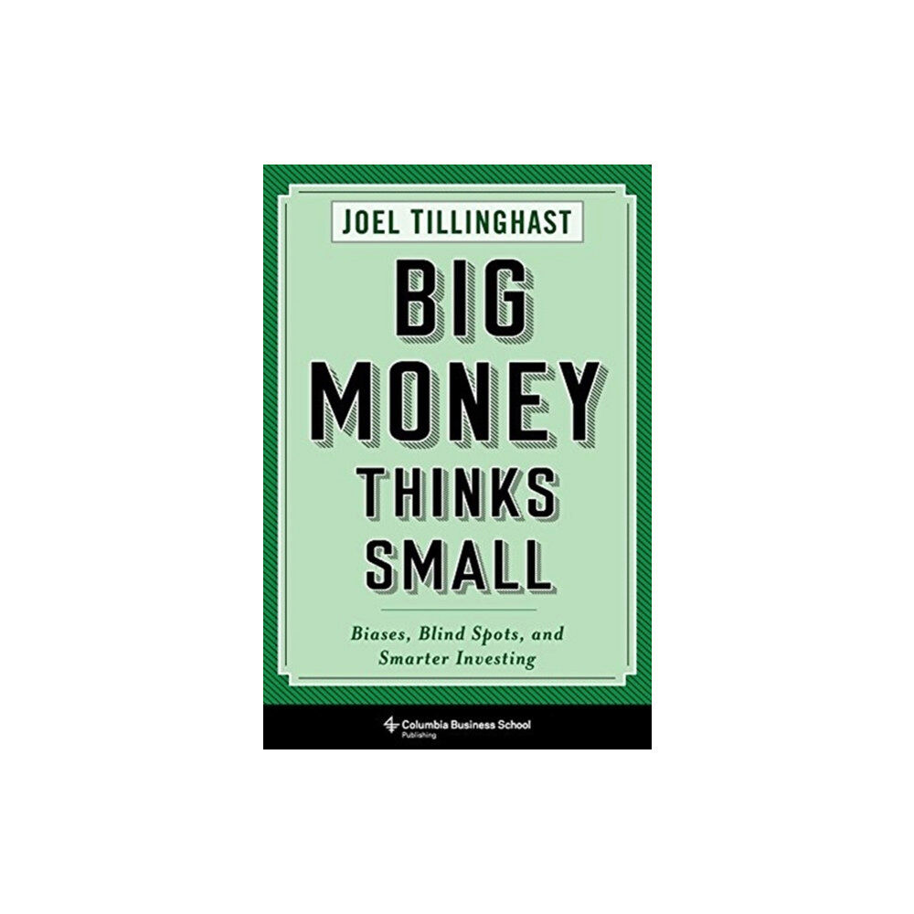 Columbia university press Big Money Thinks Small (häftad, eng)