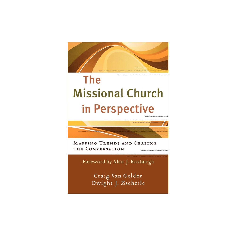 Baker publishing group The Missional Church in Perspective – Mapping Trends and Shaping the Conversation (häftad, eng)