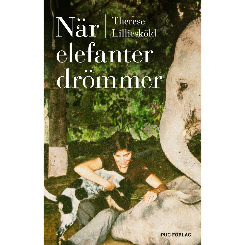 Therese Lilliesköld När elefanter drömmer (inbunden)
