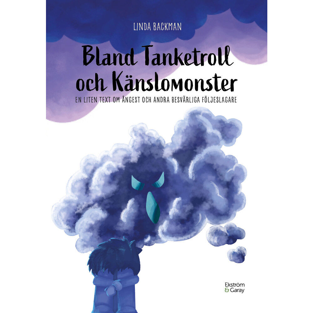Linda Backman Bland tanketroll och känslomonster : en liten text om ångest och andra besvärliga följeslagare (bok, danskt band)