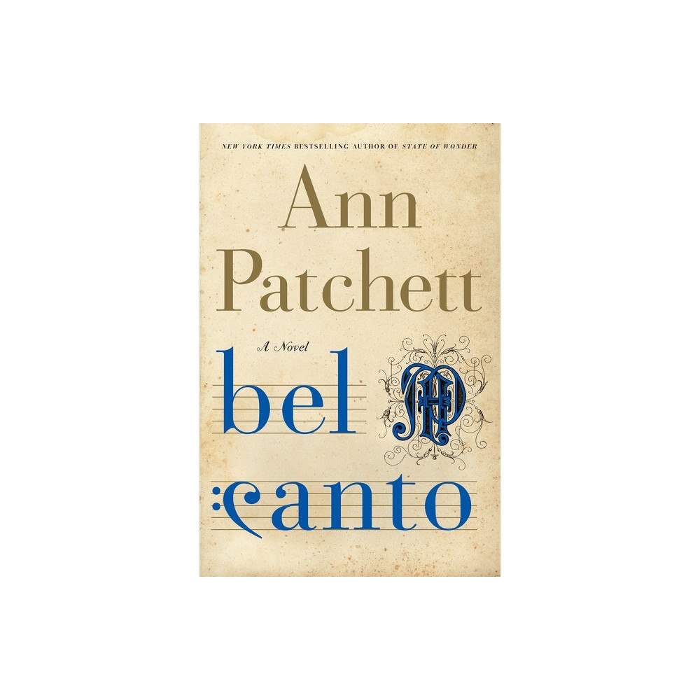 Ann Patchett Bel Canto: A Novel (inbunden, eng)