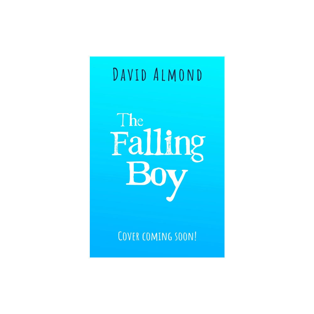 Hachette Children's Group The Falling Boy (inbunden, eng)