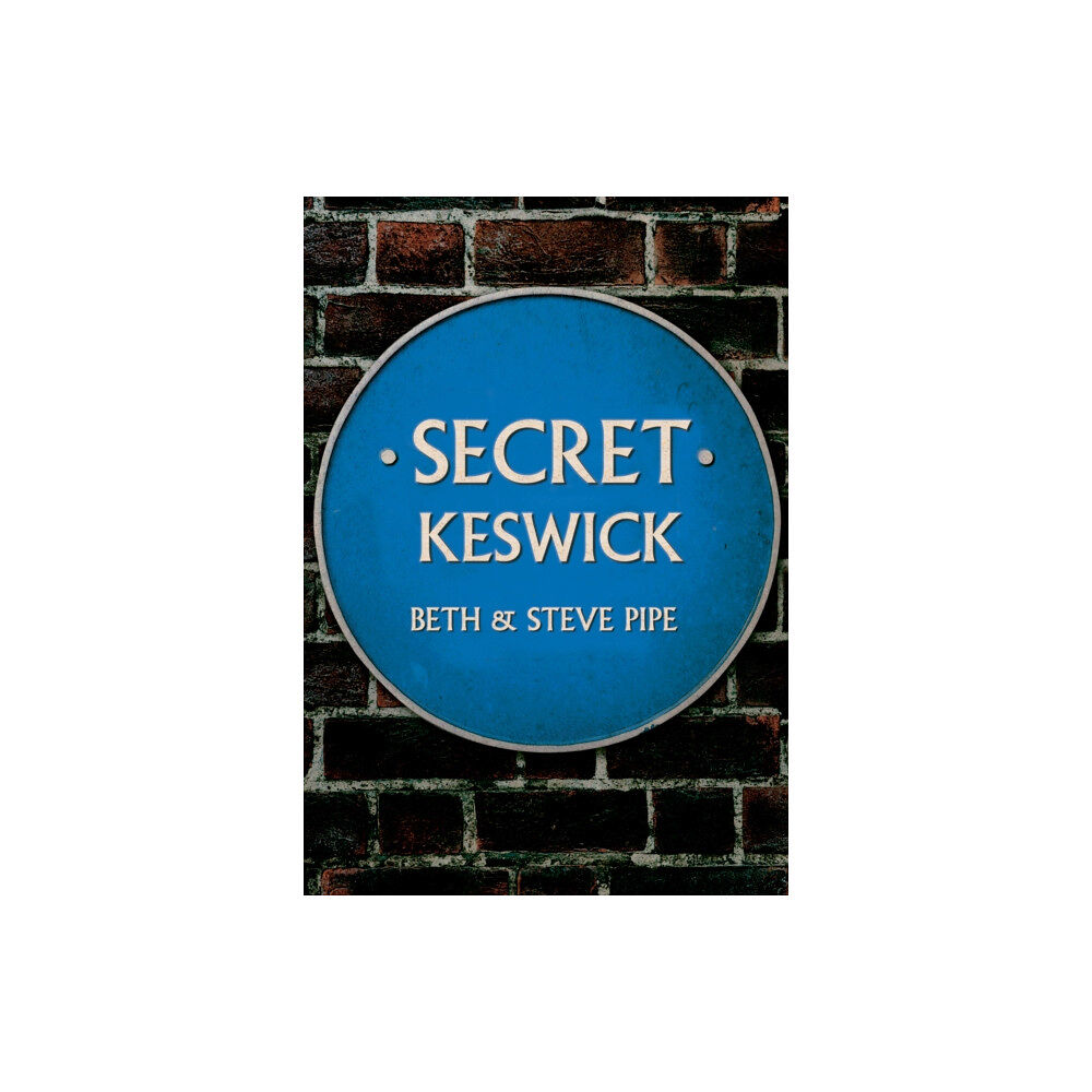 Amberley Publishing Secret Keswick (häftad, eng)