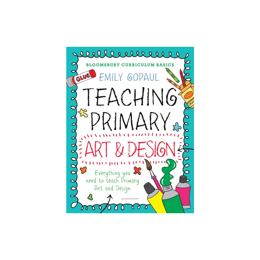 Bloomsbury Publishing PLC Bloomsbury Curriculum Basics: Teaching Primary Art and Design (häftad, eng)