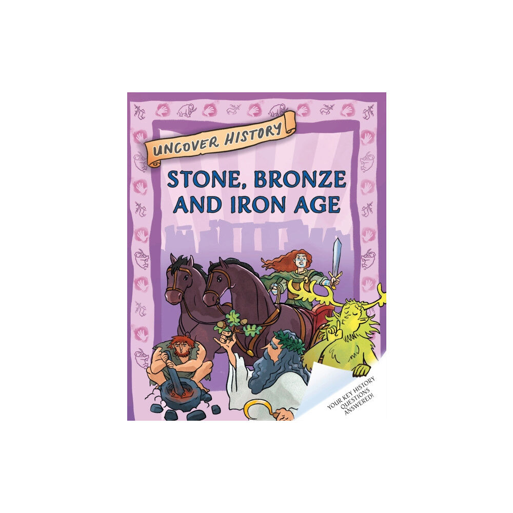 Hachette Children's Group Uncover History: Stone, Bronze and Iron Age (häftad, eng)