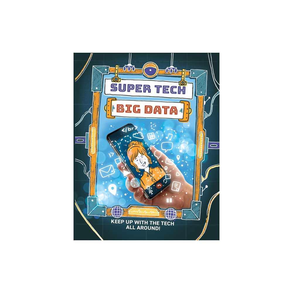 Hachette Children's Group Super Tech: Big Data (inbunden, eng)