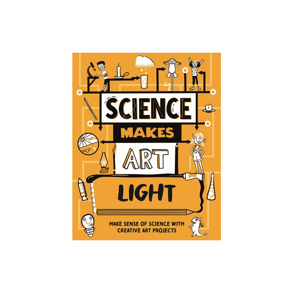 Hachette Children's Group Science Makes Art: Light (inbunden, eng)