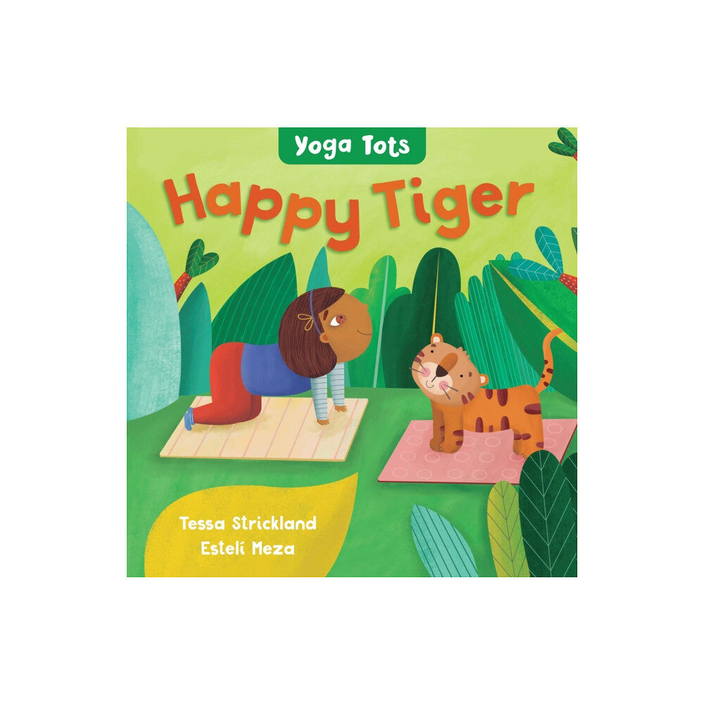 Barefoot Books Ltd Yoga Tots: Happy Tiger (bok, board book, eng)