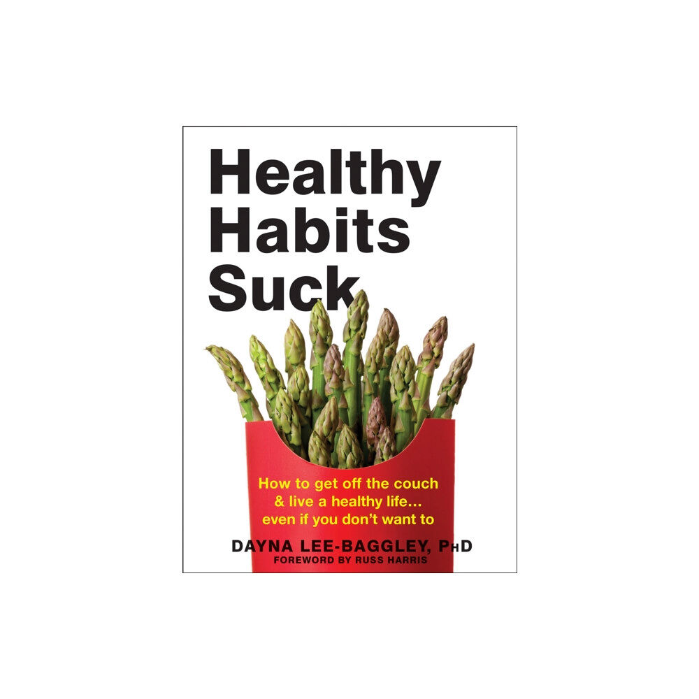 New Harbinger Publications Healthy Habits Suck (häftad, eng)