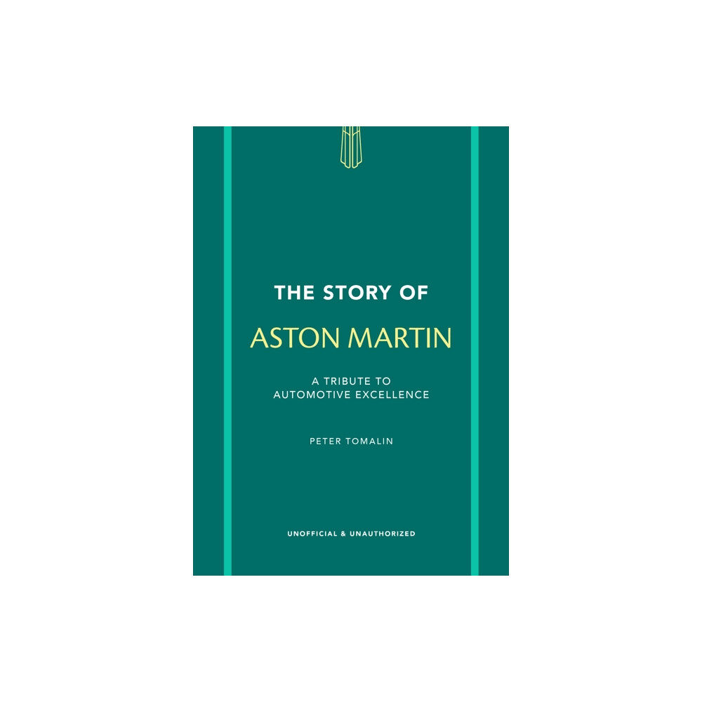 Headline Publishing Group The Story of Aston Martin (inbunden, eng)