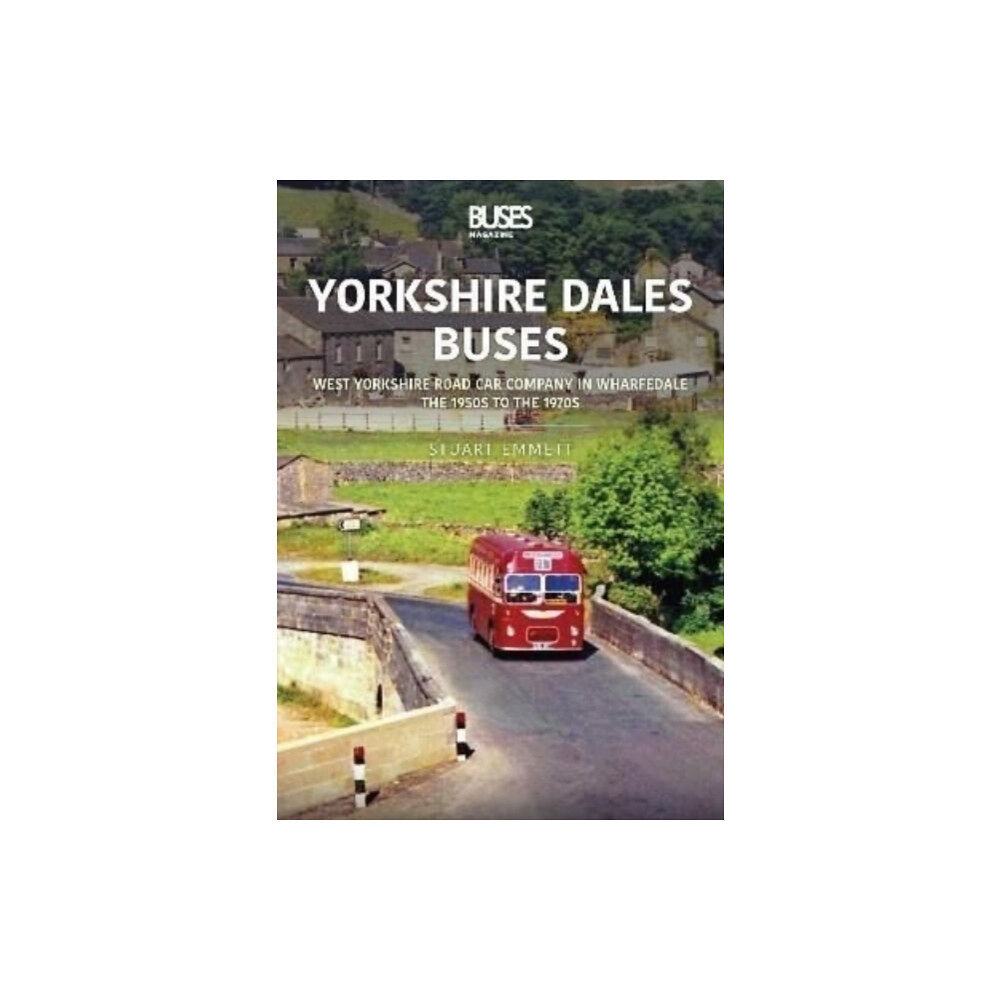 Key Publishing Ltd Yorkshire Dales Buses: West Yorkshire Road Car Company in Wharfedale (häftad, eng)