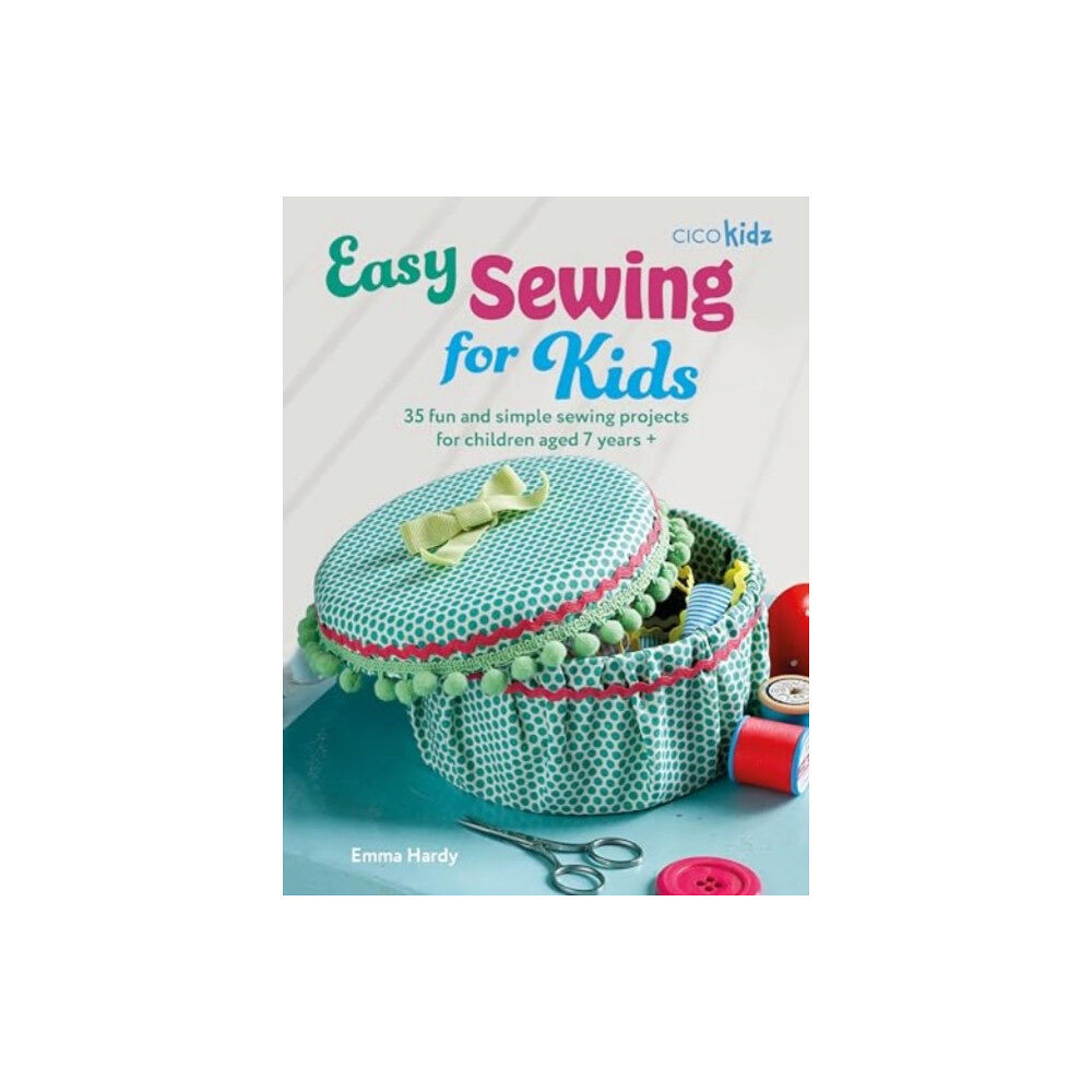 Ryland, Peters & Small Ltd Easy Sewing for Kids (häftad, eng)