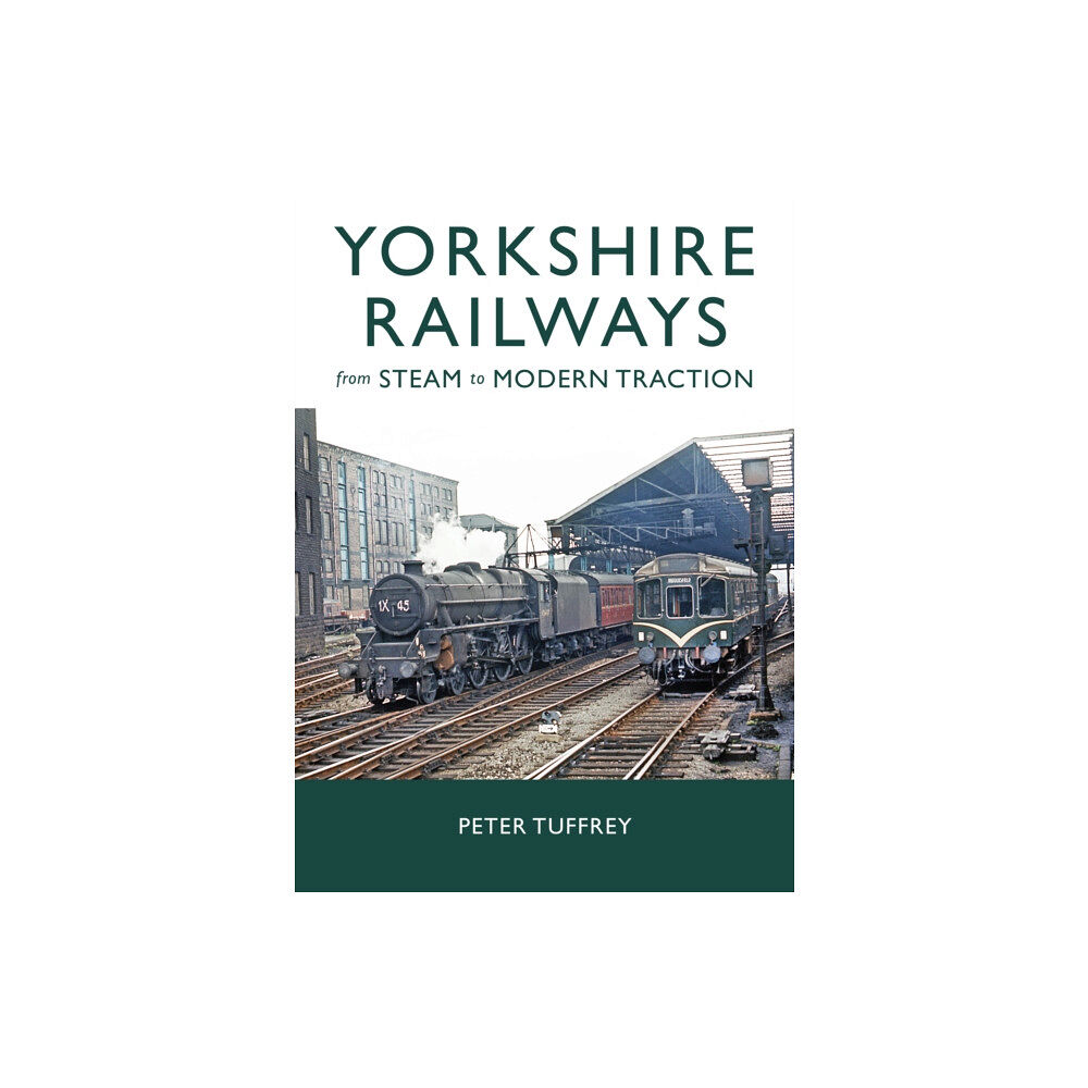 Great Northern Books Ltd Yorkshire Railways from Steam to Modern Traction (inbunden, eng)