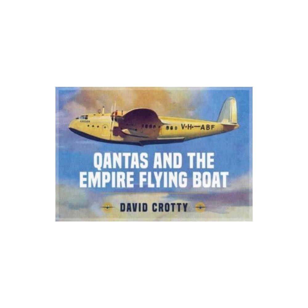 Key Publishing Ltd Qantas and the Empire Flying Boat (häftad, eng)