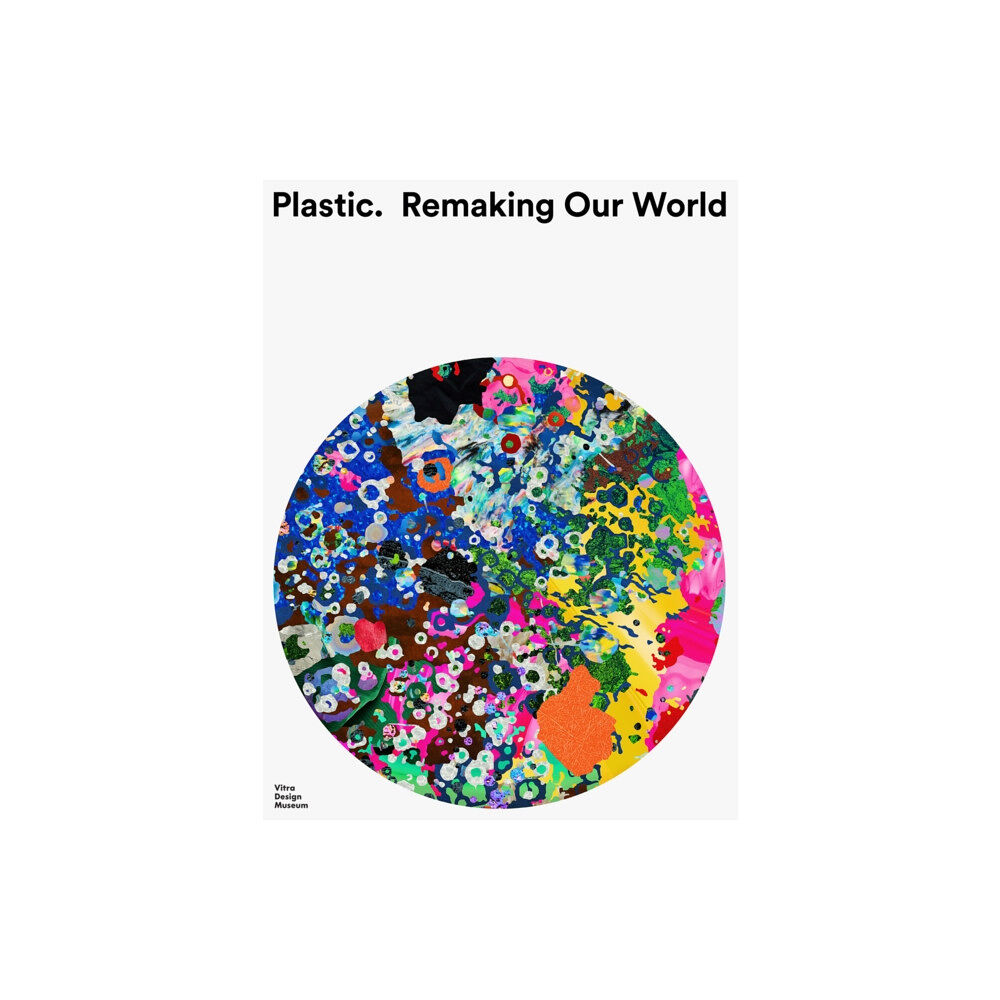 Vitra Design Museum Plastic: Remaking Our World (häftad, eng)