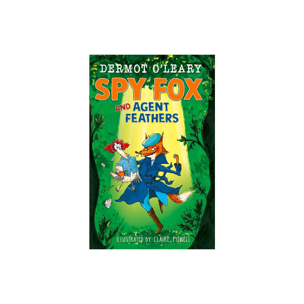 Hachette Children's Group Spy Fox and Agent Feathers (inbunden, eng)