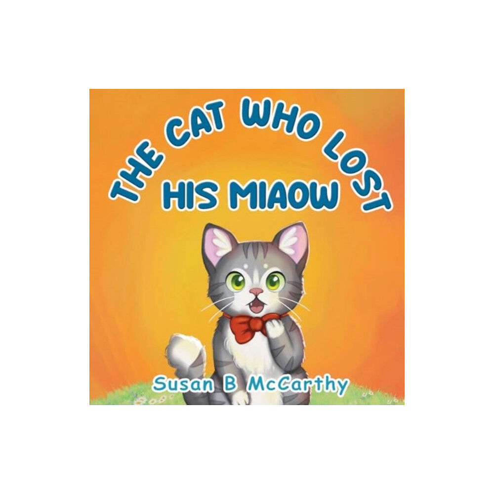 Pegasus Elliot Mackenzie Publishers The Cat Who Lost his Miaow (häftad, eng)