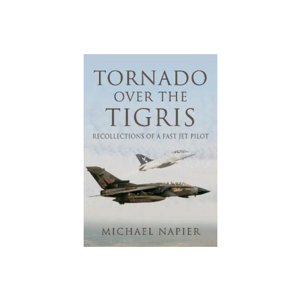 Pen & Sword Books Ltd Tornado Over the Tigris (häftad, eng)