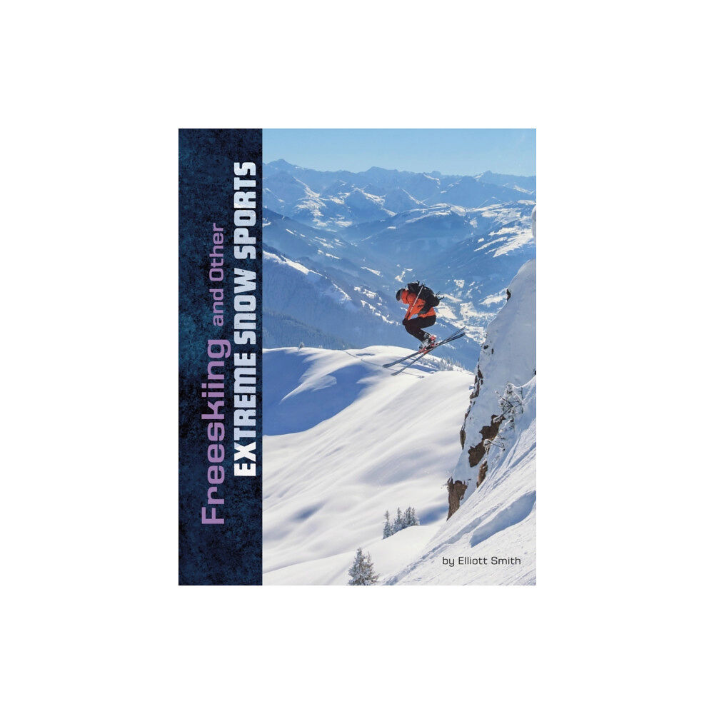 Capstone Global Library Ltd Freeskiing and Other Extreme Snow Sports (häftad, eng)