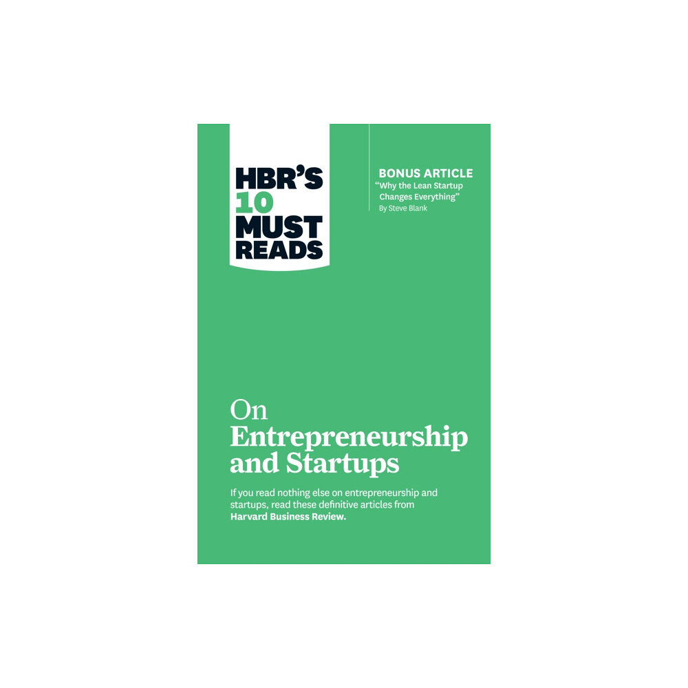 Harvard Business Review Press HBR's 10 Must Reads on Entrepreneurship and Startups (featuring Bonus Article "Why the Lean Startup Changes Everything"...