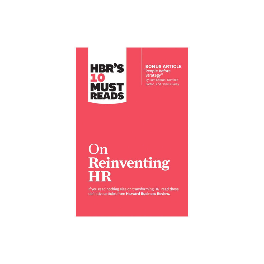 Harvard Business Review Press HBR's 10 Must Reads on Reinventing HR (with bonus article "People Before Strategy" by Ram Charan, Dominic Barton, and De...