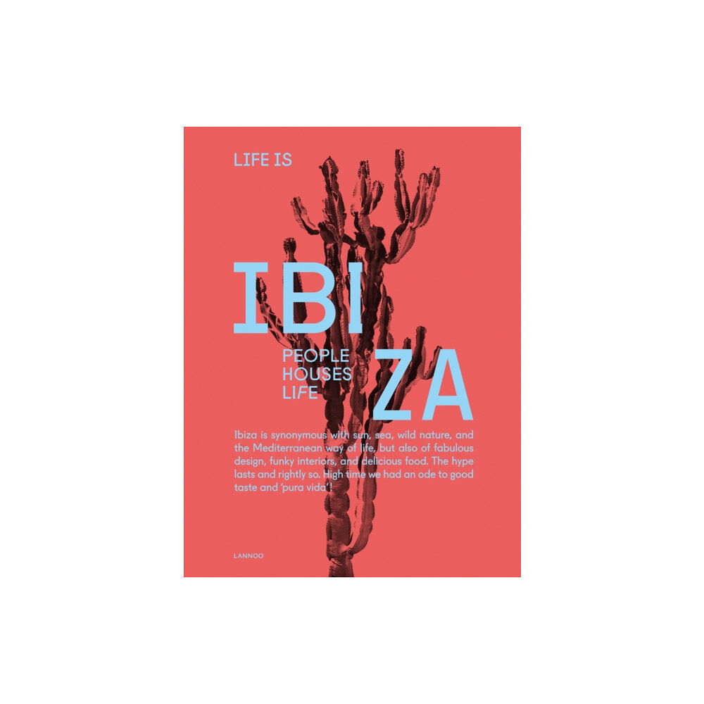 Lannoo Publishers Life is Ibiza (inbunden, eng)