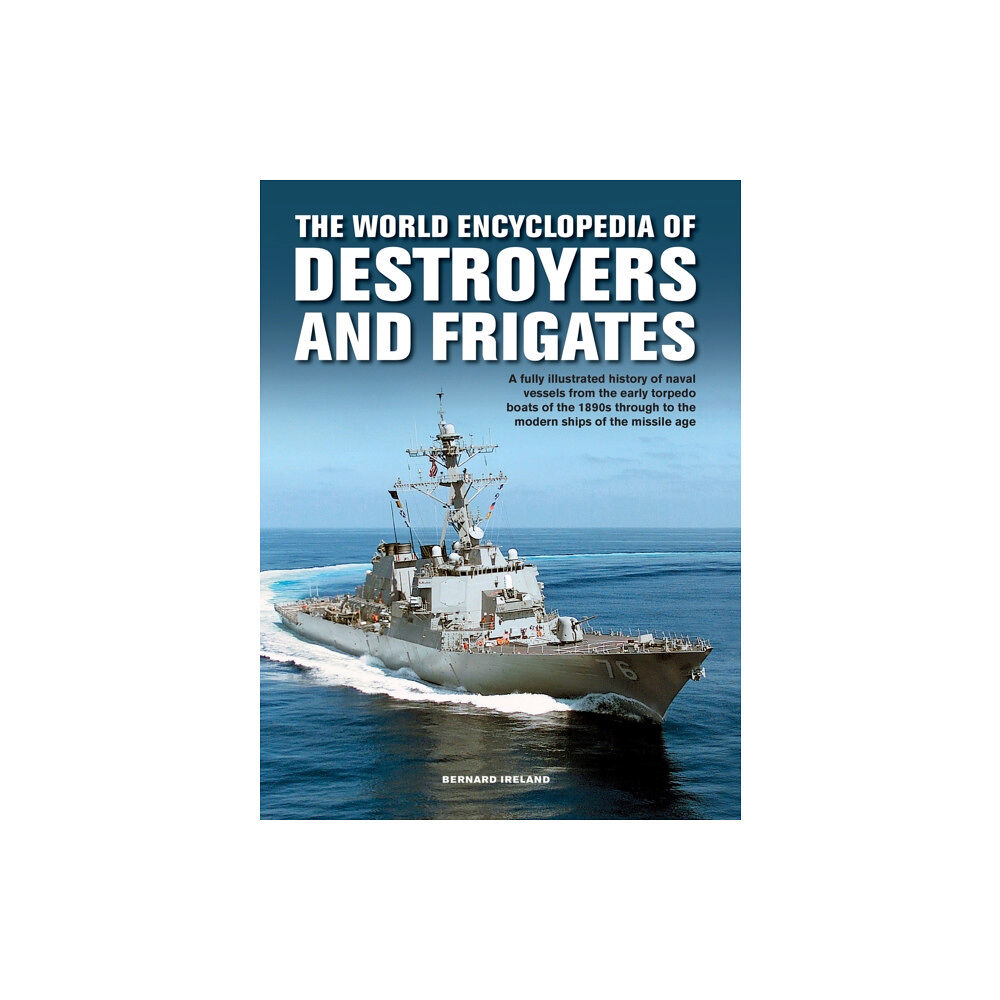 Anness publishing The Destroyers and Frigates, World Encyclopedia of (inbunden, eng)