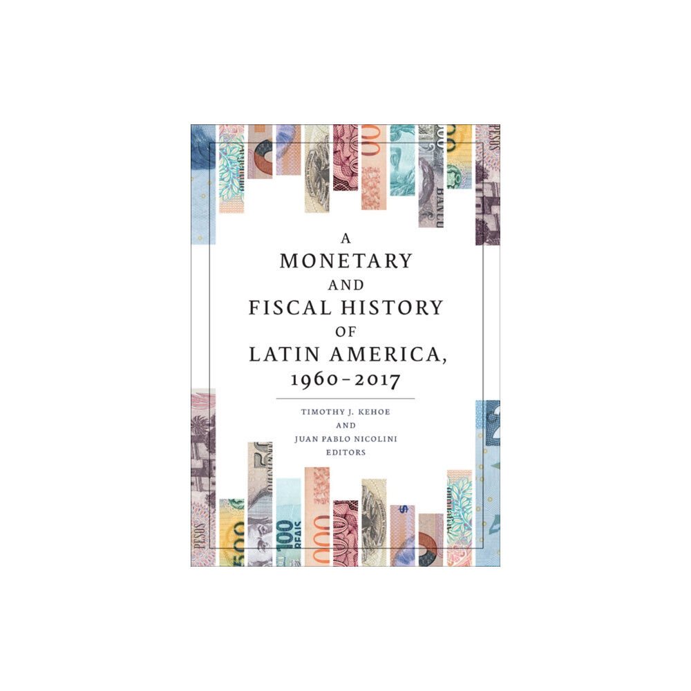 University of Minnesota Press A Monetary and Fiscal History of Latin America, 1960–2017 (häftad, eng)